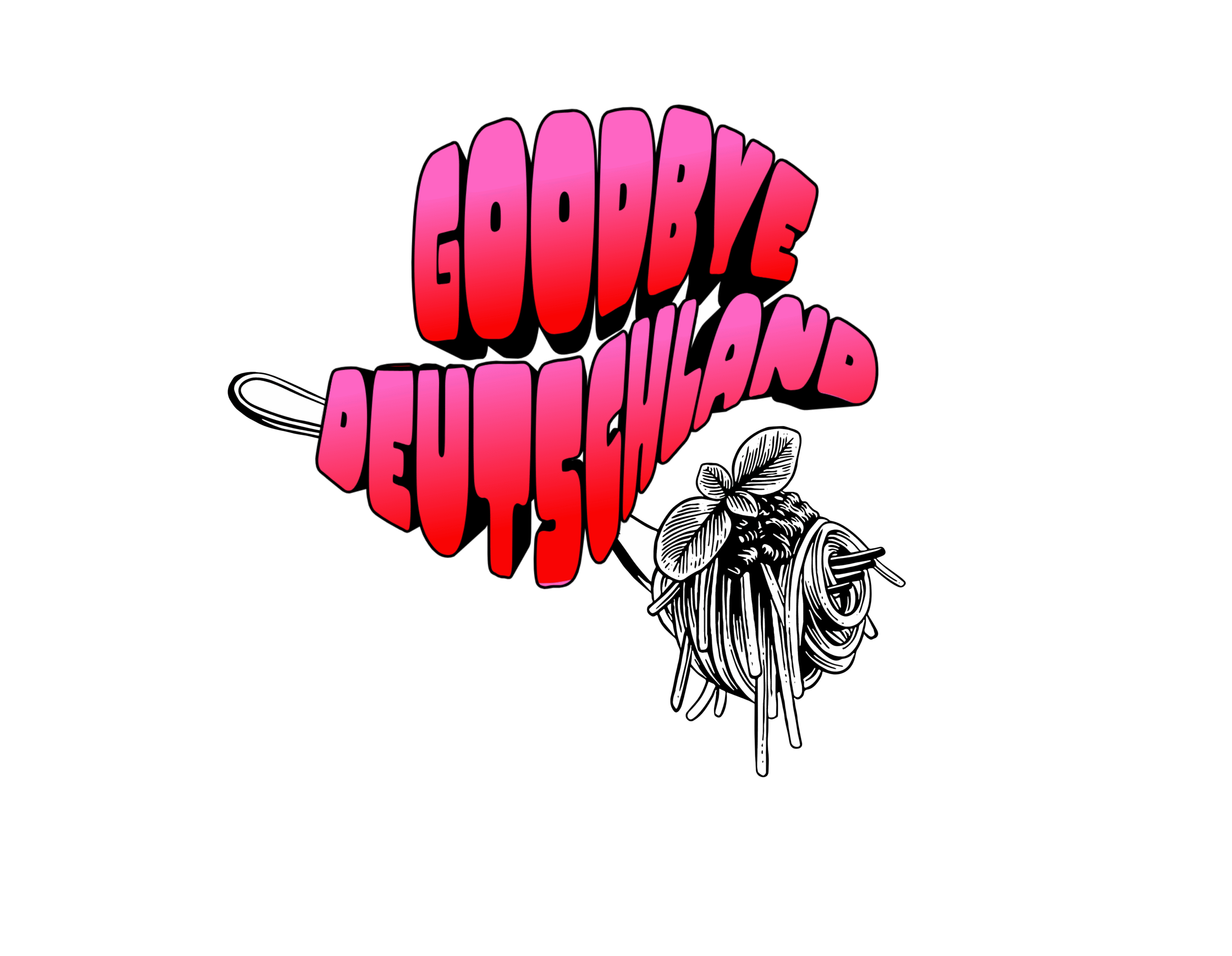 Goodbye Deutschland Spaghetti 4c